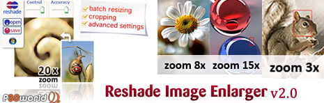 برای بزرگ نمایی تصاویر از Reshade Image Enlarger v2.0b به صورت حرفه ای استفاده کنید